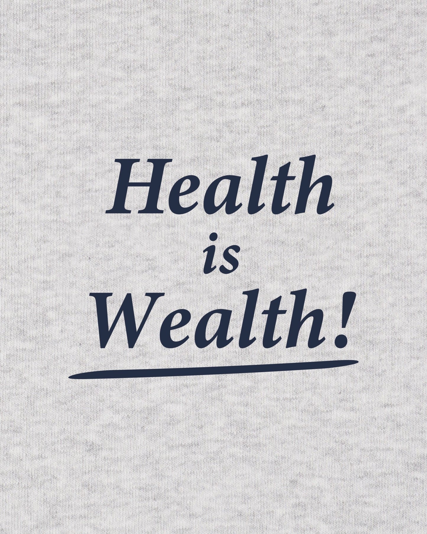 Health Is Wealth T-Shirt - Heather Gray/Navy